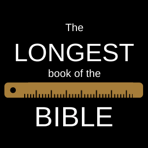 What's the longest book of the Bible? Not Psalms!