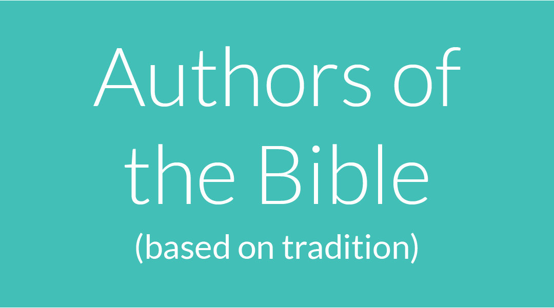 Who Wrote The Bible Meet The 35 Traditional Authors - 